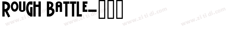 Rough Battle字体转换